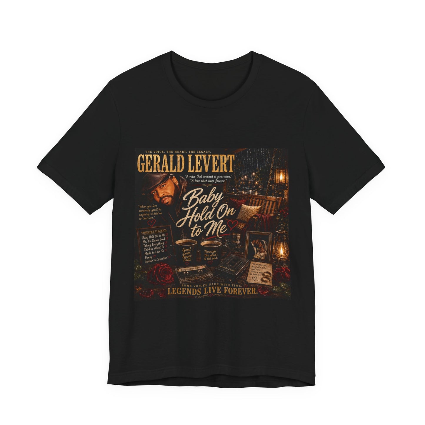 Gerald Levert "Baby Hold On to Me" Tribute Tee — Legends Live Forever