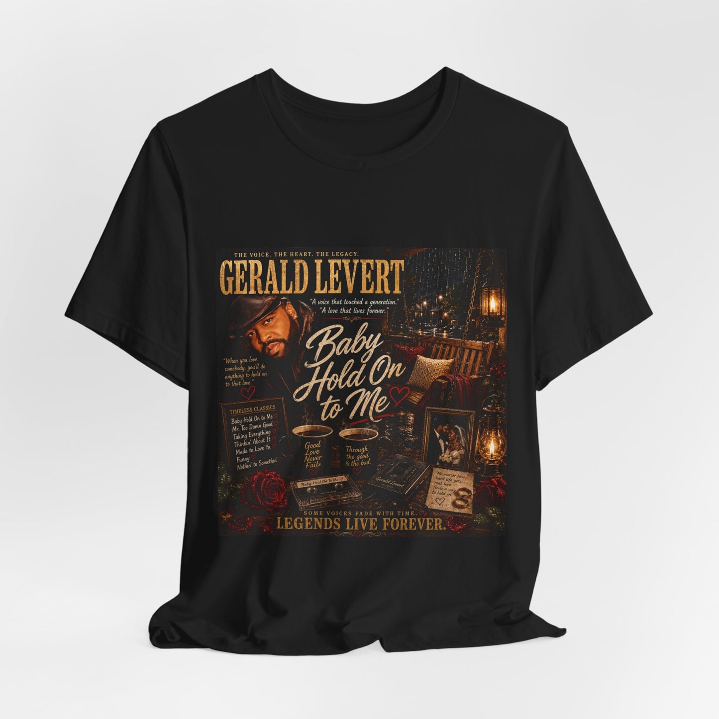 Gerald Levert "Baby Hold On to Me" Tribute Tee — Legends Live Forever