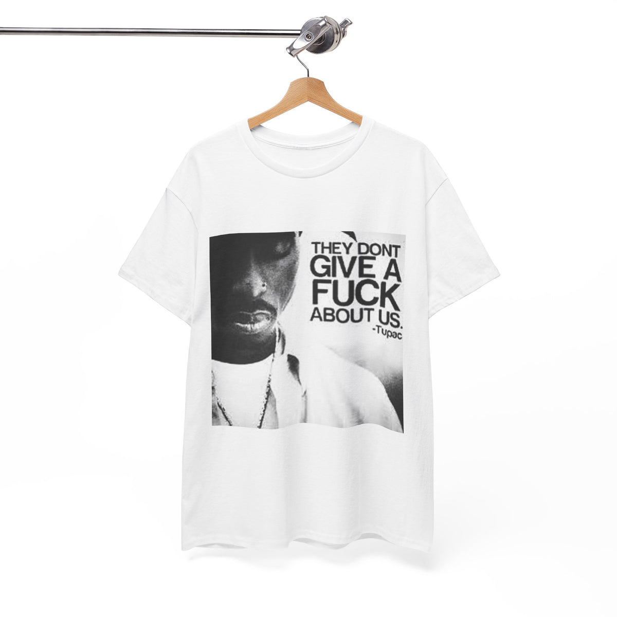 Tupac They Don't Give a F About Us Cotton Tee