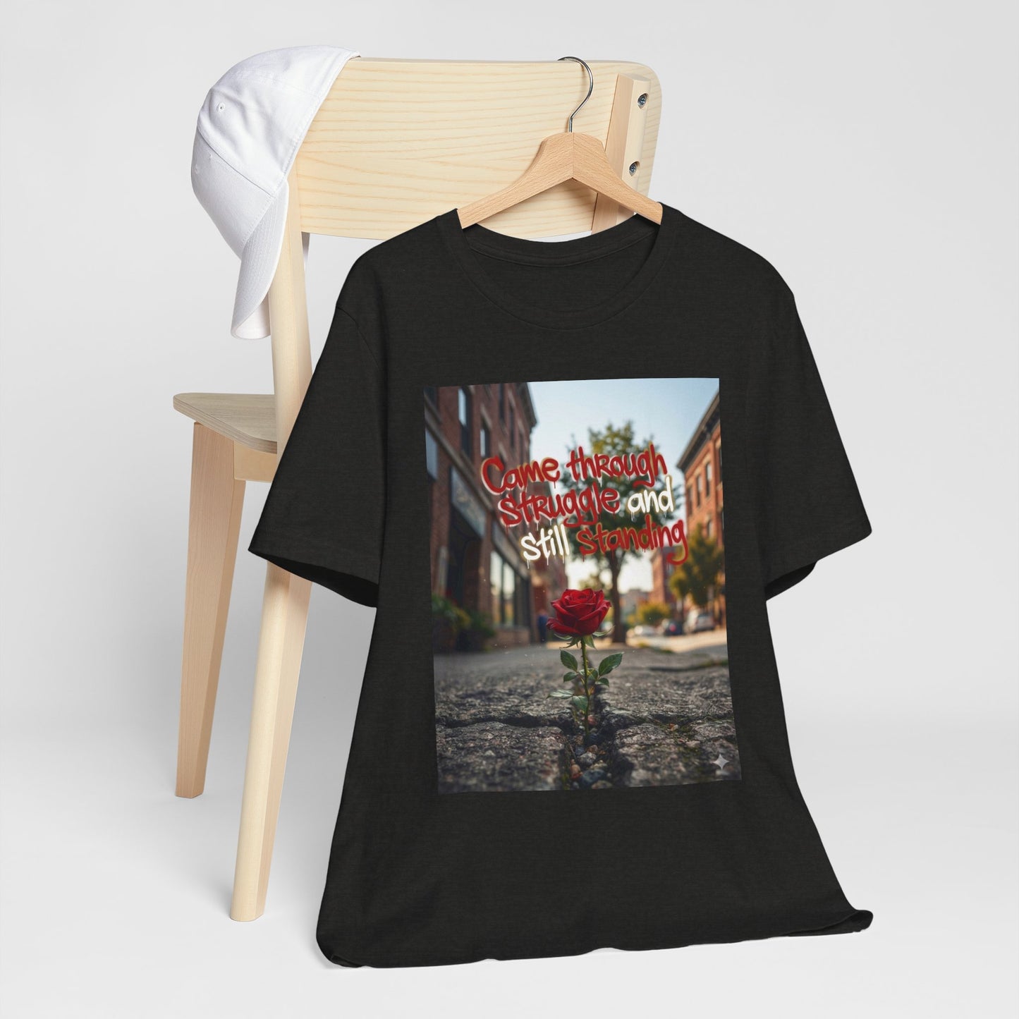 Rose Growing Through Sidewalk Photo Tee — “Came Through Struggle and Still Standing"