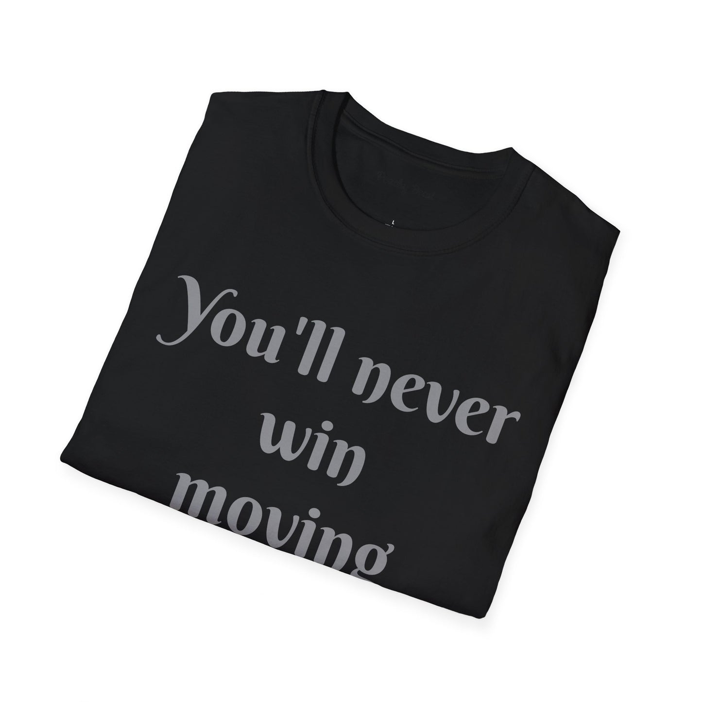 You'll Never Win Moving Grimey T-Shirt