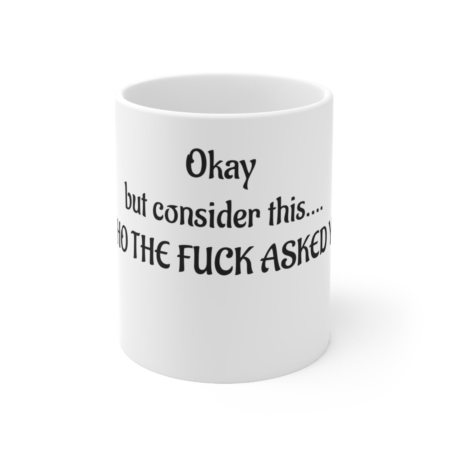 Okay but....Ceramic Mug 11oz