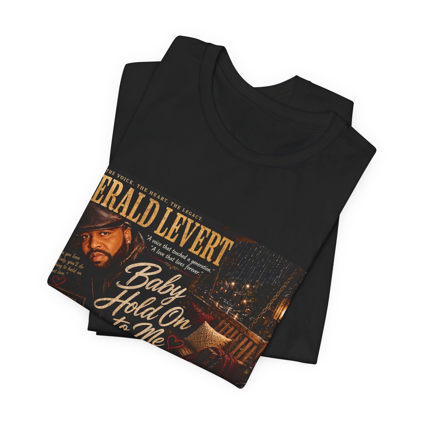 Gerald Levert "Baby Hold On to Me" Tribute Tee — Legends Live Forever