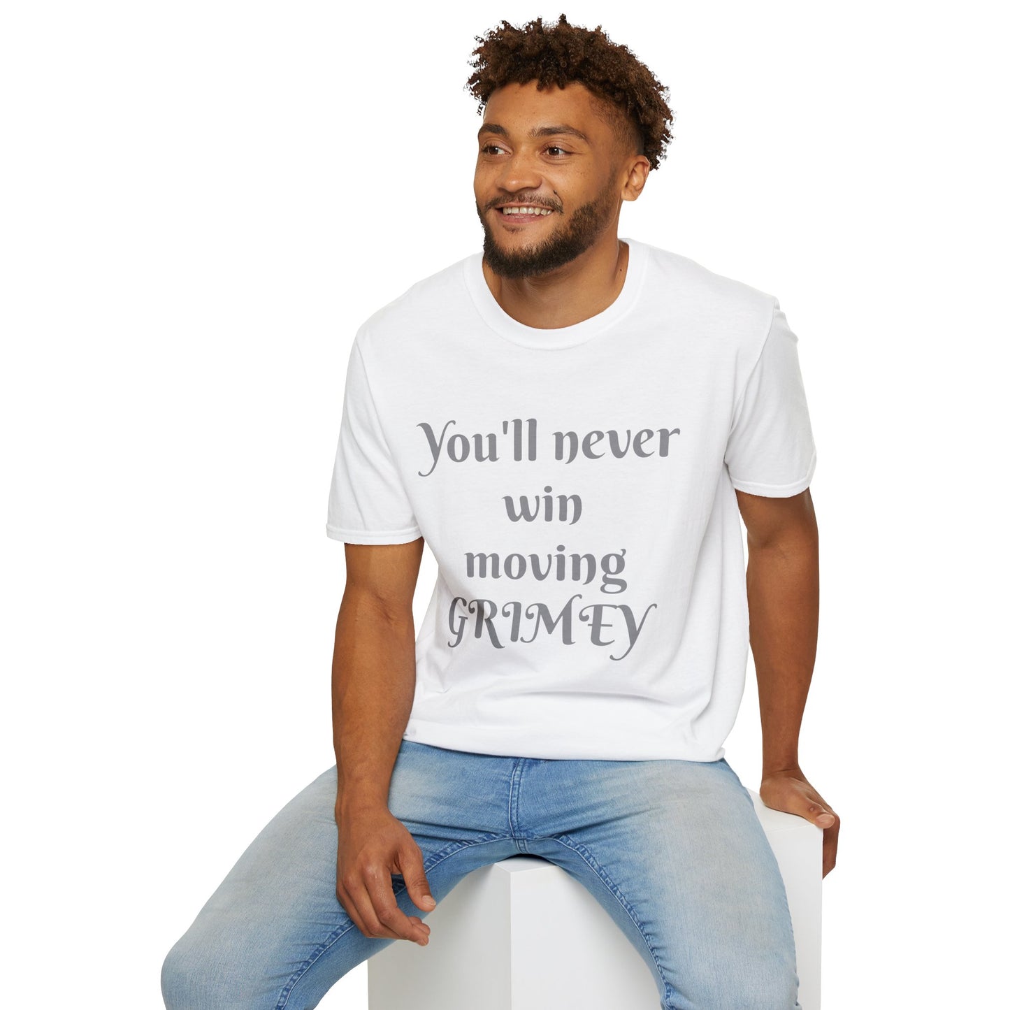 You'll Never Win Moving Grimey T-Shirt