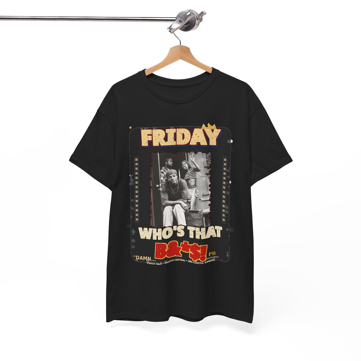 Friday Who's that B&*$! Cotton Tee