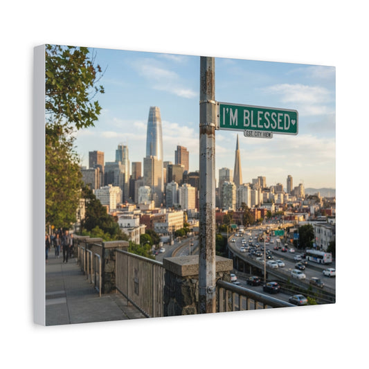 I'm Blessed San Francisco Canvas Print — Cityscape Wall Art, Inspirational Street Sign