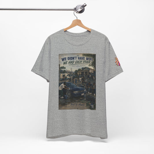 Vintage Family Tee – “We Didn’t Have WiFi We Had Each Other” Short Sleeve Shirt