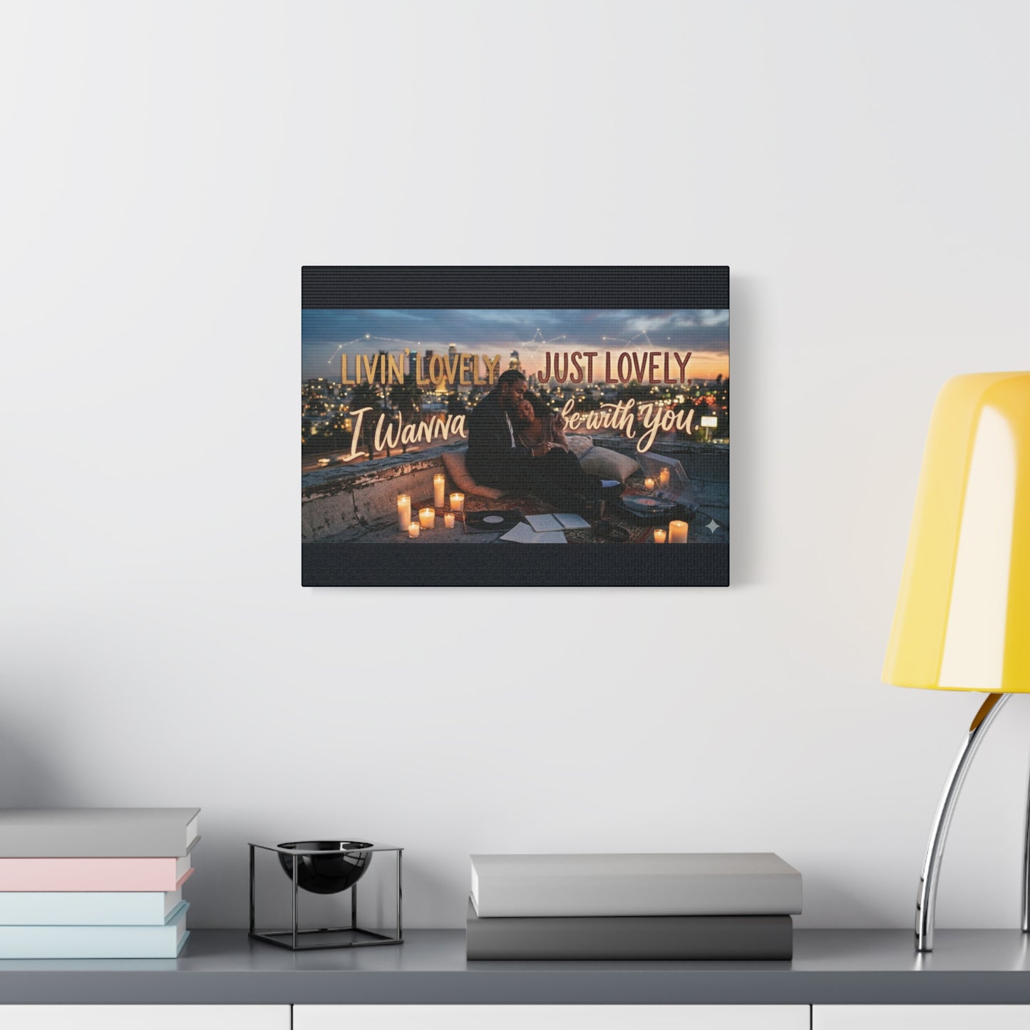 Romantic Rooftop Canvas Print — "Livin' Lovely, I Wanna Be With You" Matte Stretched Wall Art